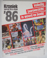 KRONIEK Van De 20ste Eeuw '86 Volledig Jaaroverzicht In Woord En Beeld  1986 - Histoire