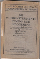 Berlin/Leipzig 1923 Die Musikinstrumente Indiens Und Indonesiens - Curt Sachs - De Gruyter - 117 Bilder (V514) - Musique