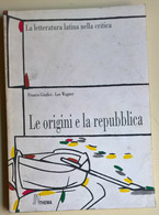 La Letteratura Latina Nella Critica. Le Origini E La Repubblica - Thema, 1992 L - Ragazzi