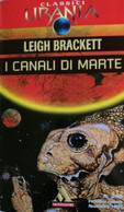 I Canali Di Marte - Brackett - 1997 - Mondadori - Lo - Medicina, Biologia, Chimica
