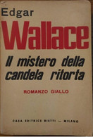 Il Mistero Della Candela Ritorta - Edgar Wallace,  1951,  Casa Editrice Bietti - Gialli, Polizieschi E Thriller