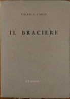Il Braciere - Valeria Carli,  1956,  Guanda - Colecciones
