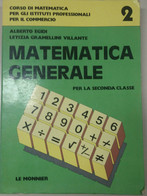 MATEMATICA GENERALE - A. EGIDI / L. G. VILLANTE - LE MONNIER - 1986 - M - Adolescents