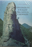 Esplorazioni E Scalate Tra Canyon E Monoliti - L. Marchisio - Sarva - 1995 - G - Histoire, Philosophie Et Géographie