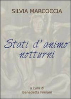 Stati D’animo Notturni - Di Silvia Marcoccia, B. Fimiani,  2012 - ER - Arte, Architettura