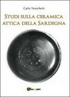 Studi Sulla Ceramica Attica Della Sardegna - Di Carlo Tronchetti,  23 - ER - Kunst, Architektur