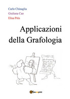 Applicazioni Della Grafologia  Di Carlo Chinaglia, Giuliana Cao, Elisa Pitis- ER - Medicina, Psicología