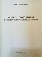 Mons. Giacomo Magno: Il Sacerdote, L’educatore, Lo Storico - ER - Juveniles