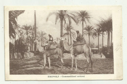 TRIPOLI - CAMMELIERI ERITREI 1917 VIAGGIATA  FP - Libye