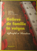 Gelieve De Familie Te Volgen - Koffietafels In Vlaanderen - Rouwmaaltijden Begrafenis Dood Familiekunde Genealogie  2012 - Religion & Esotericism