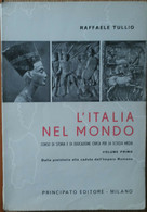 L’Italia Nel Mondo Vol. Primo - Tullio - Principato Editore,1963 - R - Ragazzi