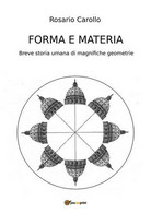 Forma E Materia - Breve Storia Umana Di Magnifiche Geometrie (Carollo 2017) - ER - Kunst, Architektur