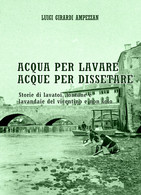 Acqua Per Lavare, Acque Per Dissetare, Di Luigi Girardi Ampezzan,  2019 - ER - Kunst, Architektur