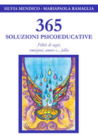 365 Soluzioni Psicoeducative - Pillole Di Sogni, Emozioni, Amore E... Follia -ER - Médecine, Psychologie