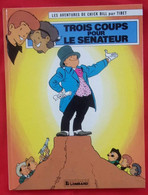 Chick Bill 53 : Trois Coups Pour Le Sénateur EO 1986 état Neuf - Chick Bill