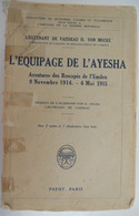 L'EQUIPAGE DE L'AYESHA  Aventures Des Rescapés De L'Emden Par Lieutenant De Vaisseau BH. Von Mücke  1929 - Guerra 1914-18