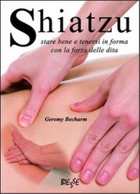 Shiatzu. Stare Bene E Tenersi In Forma Con La Forza Delle Dita -  Geremy Becharm - Salud Y Belleza