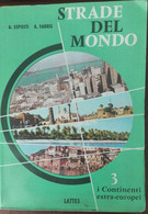 Strade Del Mondo - A. Esposti, A . Fabris - Lattes,1965 - A - Ragazzi