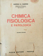 Chimica Fisiologica E Patologia  Di Harold A. Harper,  1965 - ER - Encyclopedias