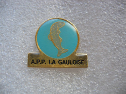 Pin's Association De Pêche, APP "La Gauloise" - Vereinswesen