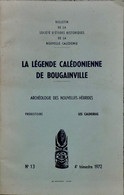 La Légende Calédonienne De Bougainville. Société D'Etudes Historiques De La Nouvelle-Calédonie. - Outre-Mer