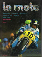 Livre - La MOTO, Mécanique, Conduite, Tourisme, Vitesse, Trial, Enduro, Moto Verte, Philippe Michel Et Fenouil, 1976 - Motorrad