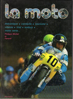 Livre - La MOTO, Mécanique, Conduite, Tourisme, Vitesse, Trial, Enduro, Moto Verte, Philippe Michel Et Fenouil, 1976 - Motorfietsen