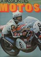 Livre - La Passion Des MOTOS, Graham Forsdyke, édition Grund, 1978 - Motorfietsen