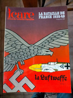 ICARE N° 112  Revue De L'aviation Française La Bataille De France 1939-1940 Vol 13 La LUFTWAFFE TOME 1 De1985 TTBE - Aviation