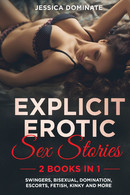 Explicit Erotic Sex Stories (2 Books In 1) - Novelle, Racconti
