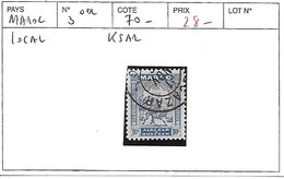 MAROC LOCAL N° 3 OBL KSAR - Postes Locales & Chérifiennes