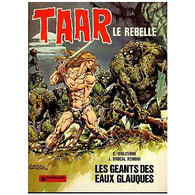 TAAR    LE REBELLE    LE  GEANTS DES GLAUQUES - Colecciones Completas