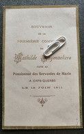 ERPS-QUERBS..1911.. SOUVENIR DE LA PREMIÉRE COMMUNION MATHILDE RAYMAEKERS  / PENSIONAT DES SERVANTES DE MARIE - Santini