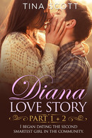 Diana Love Story (PT. 1 + PT.2). I Began Dating The Second Smartest Girl In The Community. - Novelle, Racconti