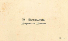 Cette Sète * A. BONNAURE Brigadier Des Douanes * Douane Aduana Douanier Douaniers * Carte De Visite Ancienne - Sete (Cette)