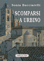 Scomparsi A Urbino - Novelle, Racconti