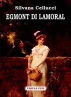 Egmont Di Lamoral - Novelle, Racconti