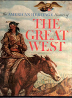 The American Heritage History Of The Great West (with Slipcase) Lavender, David; Andrist, Ralph K. (Pictorial Commentary - Stati Uniti