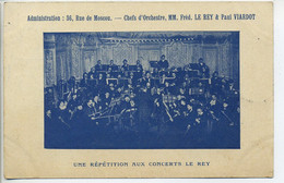 CPA CONCERTS LE REY Une Répétition  Chefs D'Orchestre F Le Rey & P Viardot  Administration 36 Rue De Moscou Paris  1908 - Musique Et Musiciens