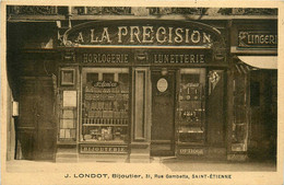 St étienne * Devanture Façade Bijoutier " à La Précision " , J. LONDOT * 31 Rue Gambetta * Horlogerie Lunetterie - Saint Etienne