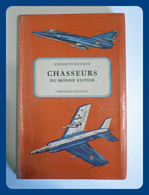 Chasseurs Du Monde Entier - KENNETH MUNSON - Fernand Nathan - Avions D'Attaque Et D'Entraînement - 143 Pages - Aviation