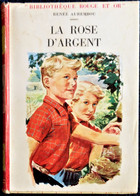 Renée Aurembou - La Rose D'argent - Bibliothèque Rouge Et Or Souveraine - (1968) - Bibliothèque Rouge Et Or