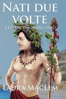 Nati Due Volte: L'età Del Vino E Del Ferro: Volume 2 - Novelle, Racconti