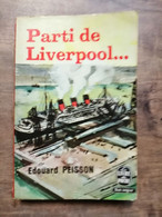 Edouard Peisson - Parti De Liverpool... / Le Livre De Poche, 1963 - Other