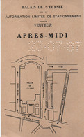 Ticket D'autorisation Limitée De Stationnement/ PALAIS De L'ELYSEE/Visiteur/aprés-midi/PARIS/ 1987  TCK229 - Eintrittskarten