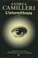 ANDREA CAMILLERI - L'intermittenza. - Novelle, Racconti