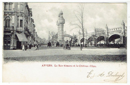 ANVERS - La Rue Simons Et Le Château D' Eau - Antwerpen