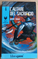 LIBROGAME N. 4 -   L'ALTARE DEL SACRIFICIO (CART 84) - Ciencia Ficción Y Fantasía