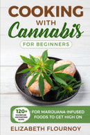 COOKING WITH CANNABIS FOR BEGINNERS - Altri & Non Classificati