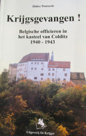 Krijgsgevangen - Belgische Officieren In Het Kasteel Van Colditz 1940-1943 - War 1939-45